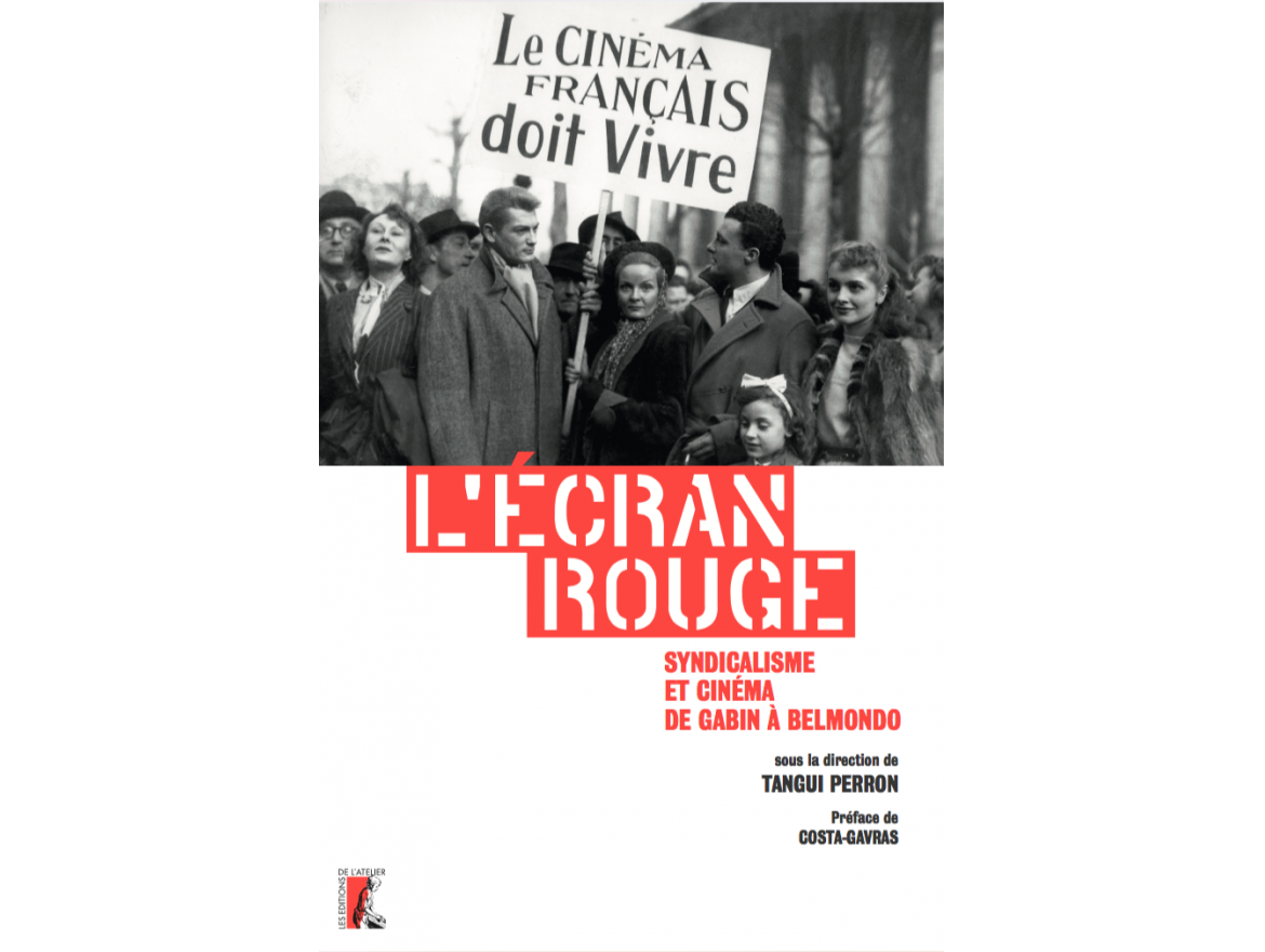 Parution du livre L'Ecran rouge, syndicalisme et cinéma de Gabin à Belmondo