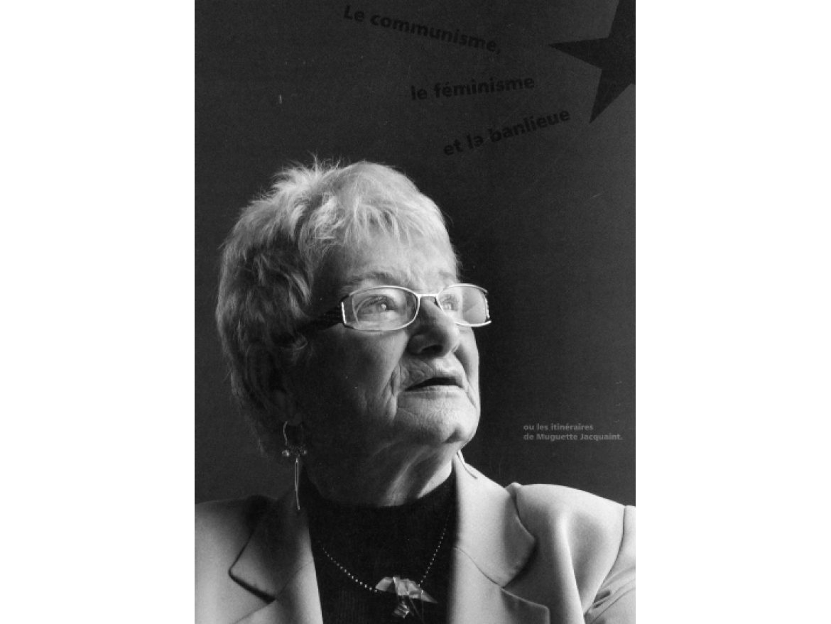 Le communisme, le féminisme et la banlieue ou les itinéraires de Muguette Jacquaint...