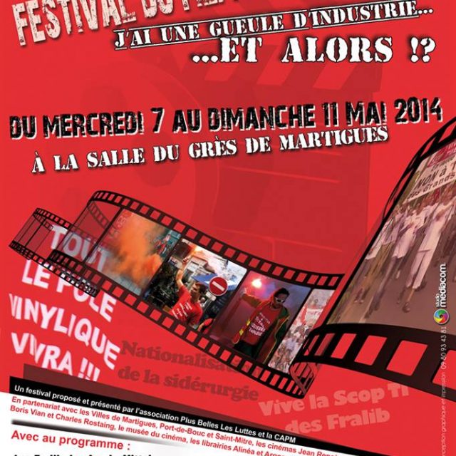Festival du film militant de Martigues "J'ai une gueule d'industrie, et alors ?"