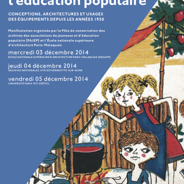 Des lieux pour l'éducation populaire - Conceptions, Architectures et usages des équipements depuis les années 1930