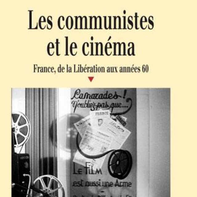 Parution de "Les communistes et le cinéma" de Pauline Gallinari