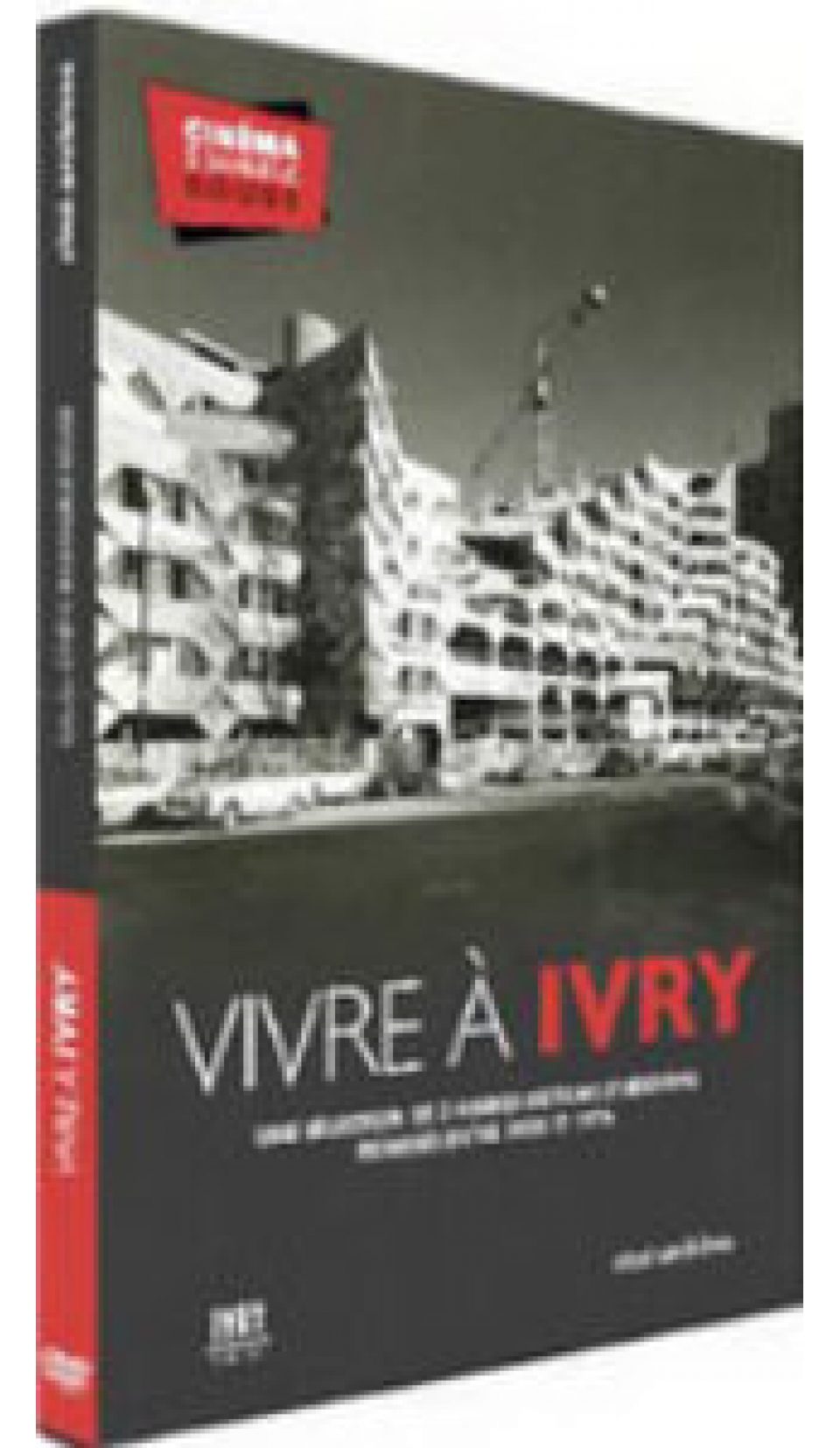 Vivre à Ivry (collection Cinéma en banlieue rouge)